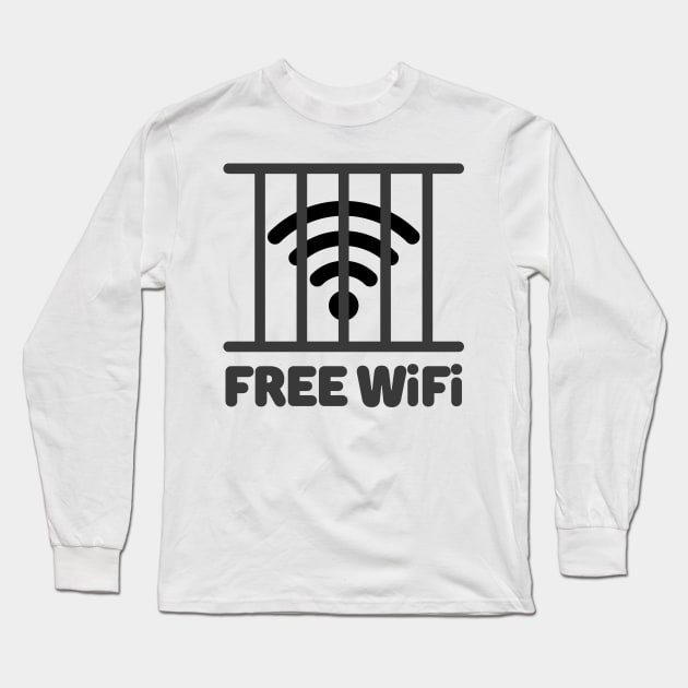 Free WIFI From Jail Long Sleeve T-Shirt by FTF DESIGNS